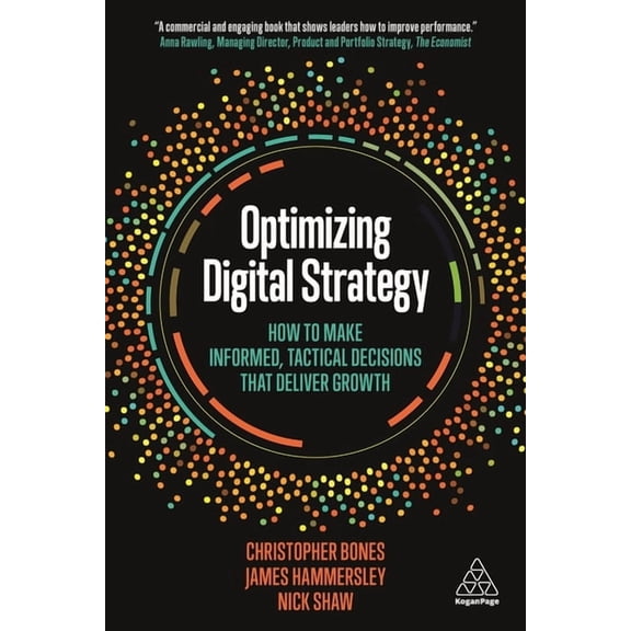 Optimizing Digital Strategy: How to Make Informed, Tactical Decisions That Deliver Growth, (Hardcover)