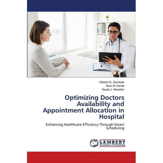 Optimizing Doctors Availability and Appointment Allocation in Hospital, (Paperback)