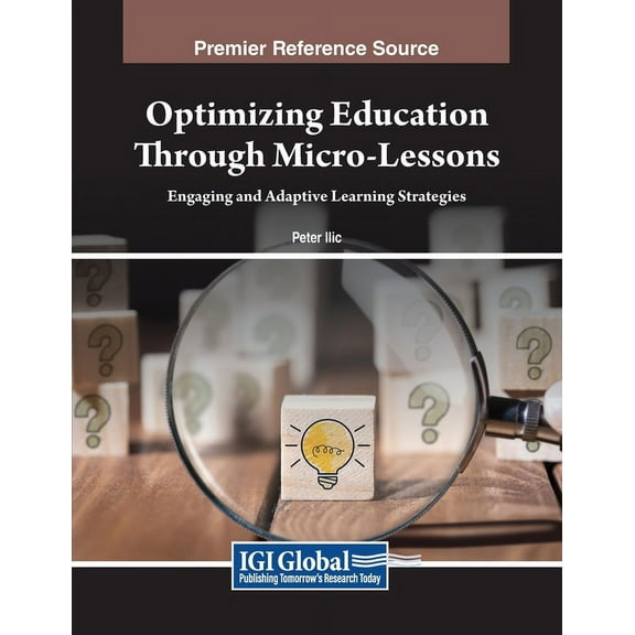 Optimizing Education Through Micro-Lessons: Engaging and Adaptive Learning Strategies, (Paperback)
