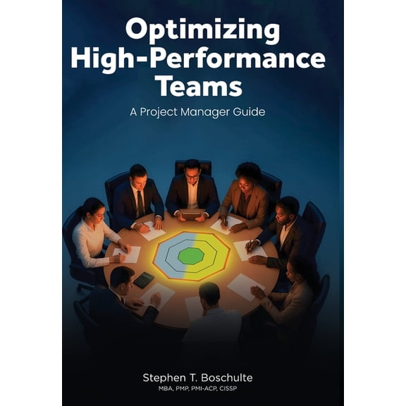 Optimizing High-Performance Teams: A Project Manager Guide, (Hardcover)