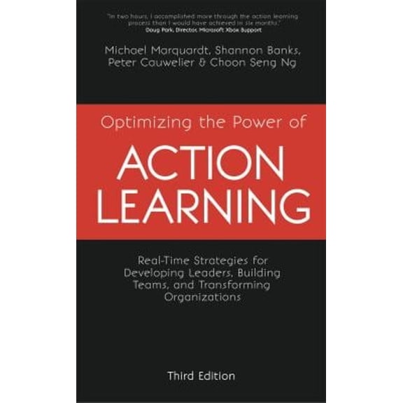 Pre-Owned Optimizing the Power of Action Learning: Real-Time Strategies for Developing Leaders, Building Teams and Transforming Organizations (Paperback) 1473676967 9781473676961