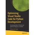 thumbnail image 1 of Optimizing Visual Studio Code for Python Development: Developing More Efficient and Effective Programs in Python, (Paperback), 1 of 1
