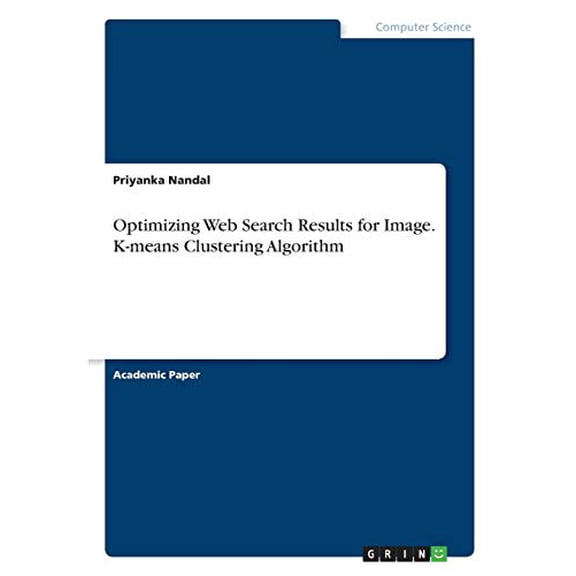 Optimizing Web Search Results for Image. K-means Clustering Algorithm Paperback 3346348598 9783346348593 Priyanka Nandal