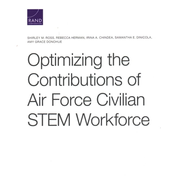 Optimizing the Contributions of Air Force Civilian Stem Workforce, (Paperback)