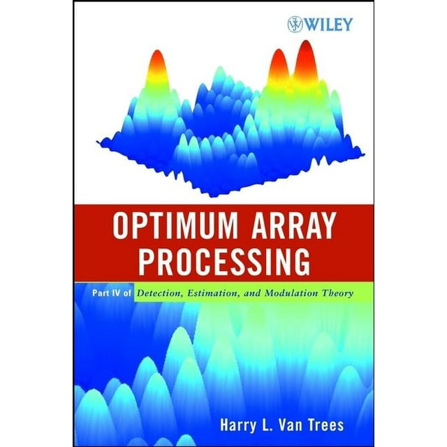 Optimum Array Processing Part IV of Detection, Estimation, and