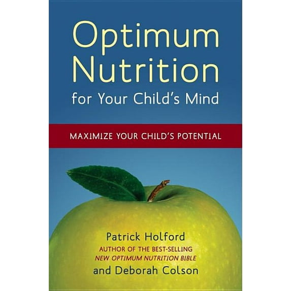 Optimum Nutrition for Your Child's Mind : Maximize Your Child's Potential (Paperback)