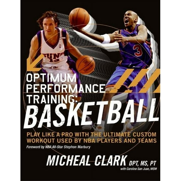 Optimum Performance Training: Basketball: Play Like a Pro with the Ultimate Custom Workout Used by NBA Players and Teams, (Paperback)