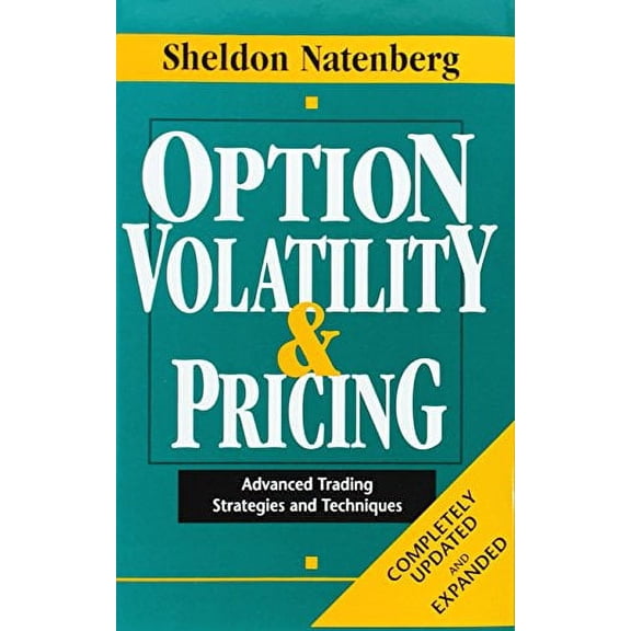 Pre-Owned Option Volatility And Pricing by Sheldon Natenberg