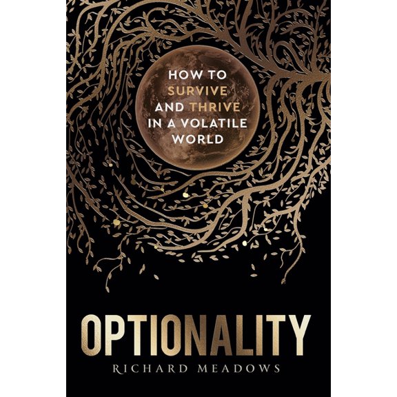 Optionality: How to Survive and Thrive in a Volatile World, (Paperback)