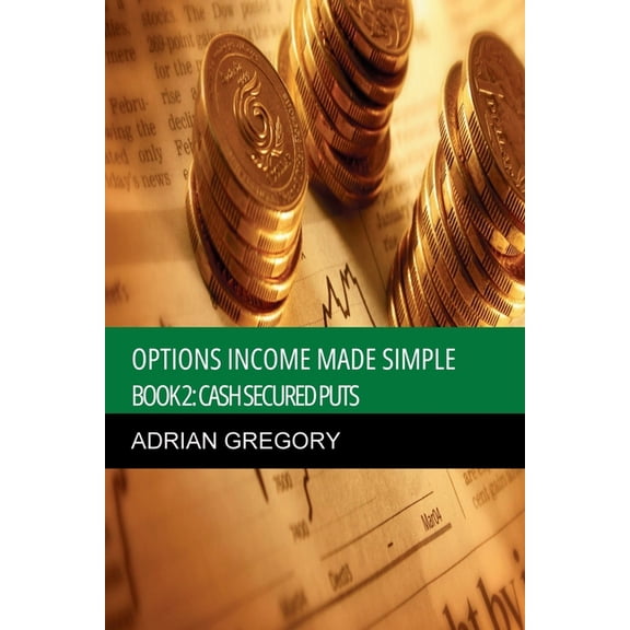 Options Income Made Simple Book 2: Cash-Secured Puts, (Paperback)