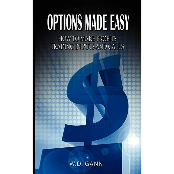 Options Made Easy: How to Make Profits Trading in Puts and Calls, (Paperback)