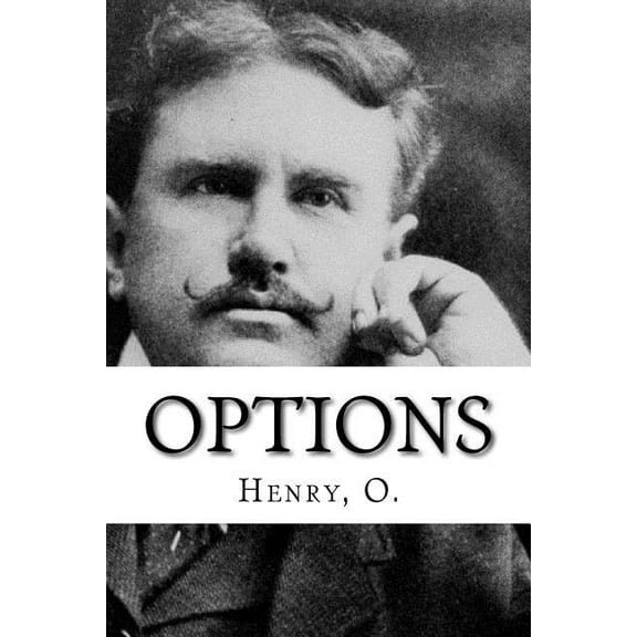 Options Paperback 1984948180 9781984948182 O. Henry