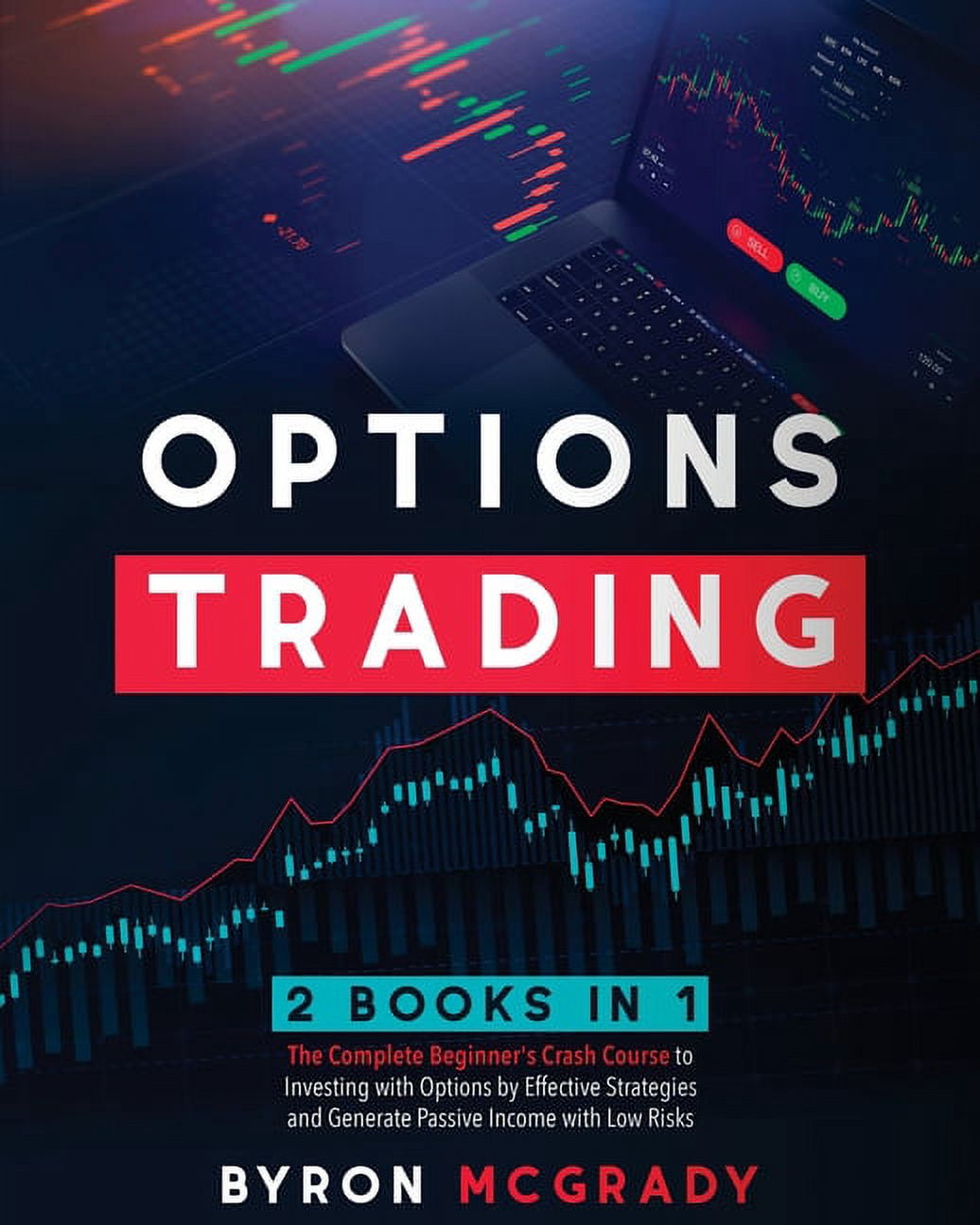 Options Trading : 2 Books in 1: the Complete Guide for Beginners to ...