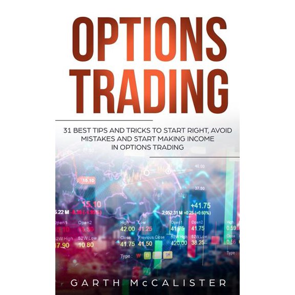 Pre-Owned Options Trading: 31 Best Tips and Tricks to Start Right, Avoid Mistakes, and Start Making Income with Options Trading (Paperback)