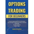 thumbnail image 1 of Options Trading for Beginners : The Latest Complete Guide 2021/22, All the Systems, Tips, and Strategies, Explained Step by Step in a Simple and Practical Way, Start Now and Invest in Options Trading. (Paperback), 1 of 1