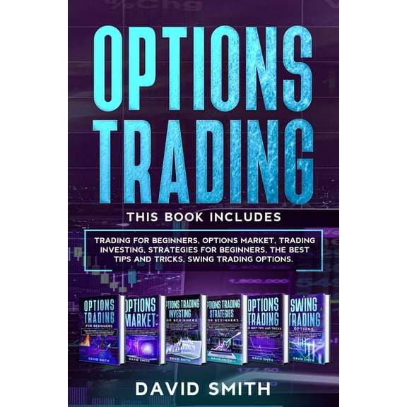 Options Trading: This Book Includes: How to Maximize Your Profit and Become an Expert and Profitable Options Trader Using The Best Tips, Tricks and Investing Strategies for Beginners. (Paperback)