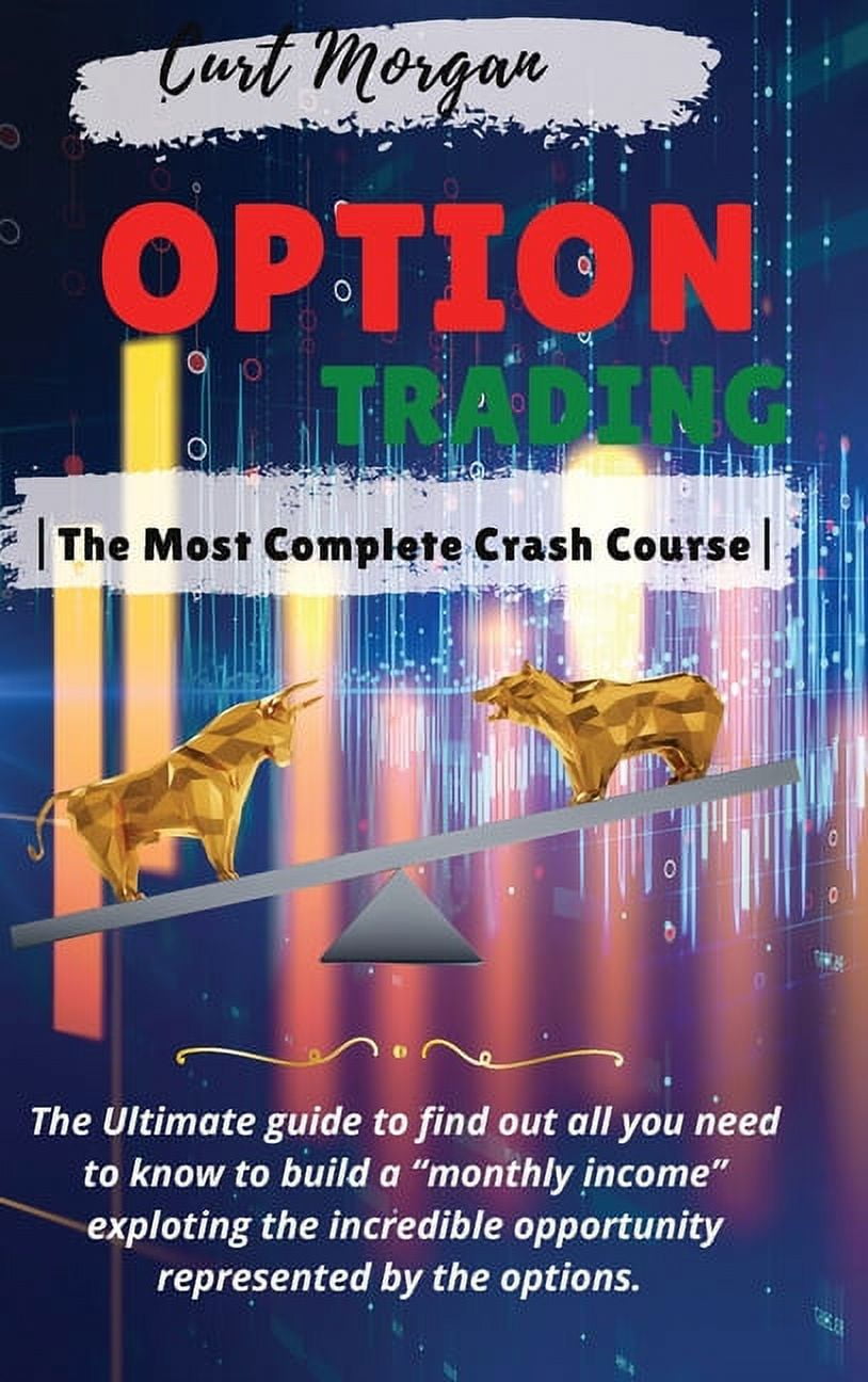 Options Trading: The Most Complete Crash Course The Ultimate guide to ...