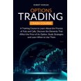 thumbnail image 1 of Options Trading Crash Course : A Training Course to Learn About the Process of Puts and Calls. Discover the Elements That Affect the Price of An Option. Study Strategies and Learn When to Use Them (Paperback), 1 of 1