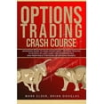 thumbnail image 1 of Options Trading Crash Course: Advanced Guide to Make Mon-ey with Options Trading in 30 Days or Less! - Learn the Fundame, 1 of 1
