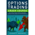 thumbnail image 1 of Options Trading Crash Course : Discover the Basics, Strategies, and Mindset to Trading Options, Make Money From Home and Improve Your Life With This Ultimate Guide (Paperback), 1 of 1