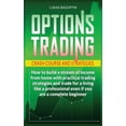 thumbnail image 1 of Options Trading Crash Course and Strategies: How to build a Stream of Income from Home with Practical Trading Strategies and Trade for a Living like a Professional even if you are a Complete Beginner, 1 of 1