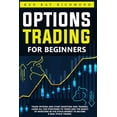thumbnail image 1 of Options Trading For Beginners: How To Trade Options, Start Investing and Trading. Learn All The Strategies To Trade and The Basics Of Investing In The Stock Market To Become A Real Stock Trader. (Pape, 1 of 1