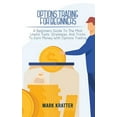 thumbnail image 1 of Options Trading for Beginners: A Beginners Guide To The Most Useful Tools, Strategies, And Tricks To Earn Money With Opt, (Hardcover), 1 of 1
