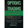 thumbnail image 1 of Options Trading : Intensive Guide to Options Trading, With All the Winning Strategies, Tips and Tricks, That Will Allow You to Invest and Make Money Income by Options Trading All Step by Step (Paperback), 1 of 1