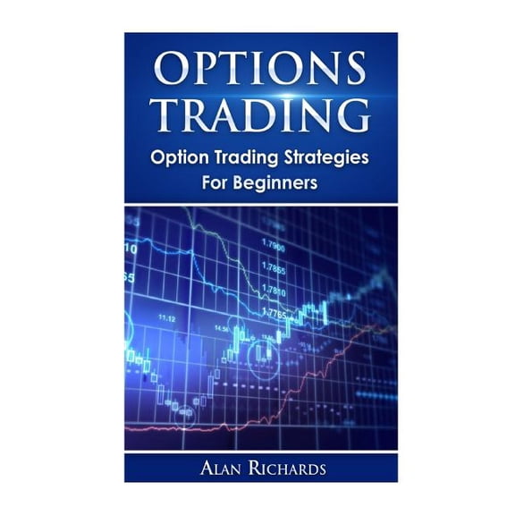 Options Trading : Option Trading Strategies for Beginners