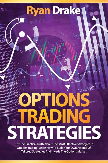 Options Trading: Options Trading Strategies: Just The Practical Truth ...