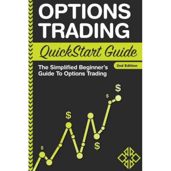Pre-Owned Options Trading QuickStart Guide: The Simplified Beginner's Guide To Options Trading (Paperback) 1945051051 9781945051050