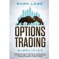 thumbnail image 1 of Options Trading: Simplified - Beginner's Guide to Make Money Trading Options in 7 Days or Less! - Learn the Fundamentals, (Paperback), 1 of 2