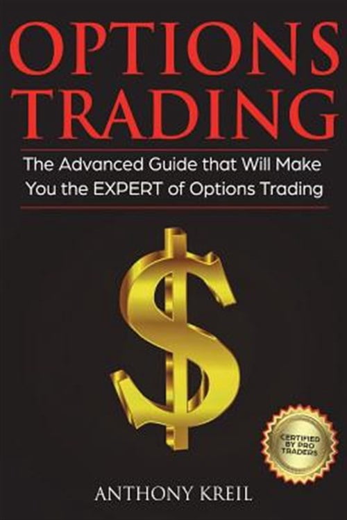 Options Trading: The #1 Advanced Guide that Will Make You the EXPERT of ...