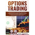 thumbnail image 1 of Pre-Owned Options Trading: The Ultimate Guide to Make Money Using Financial Leverage and Risk Management. Understand the Basics of Technical Anal (Paperback) 1699533172 9781699533178, 1 of 1