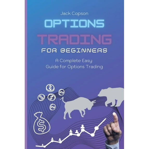Options Trading for Beginners : A Complete Easy Guide for Options Trading (Paperback)