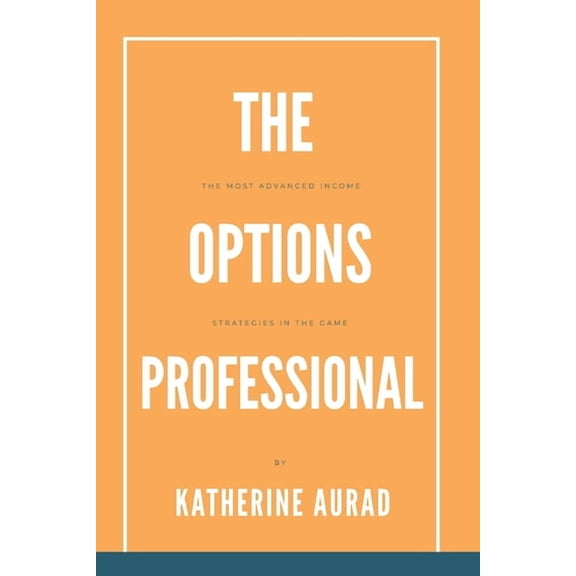 Options and Stocks The Options Professional: The Most Advanced Income Strategies in the Game, Book 6, (Paperback)