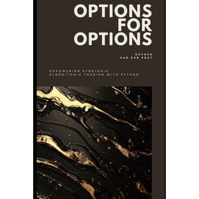 Options for Options: Empowering Strategic Algorithmic Trading with Python, (Paperback)
