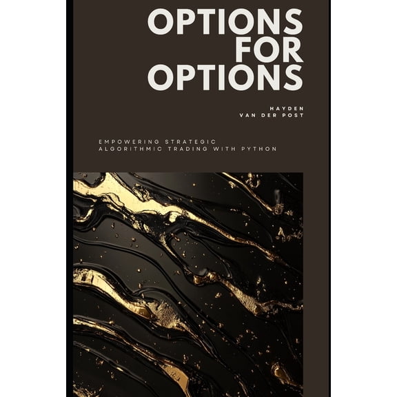 Options for Options: Empowering Strategic Algorithmic Trading with Python, (Paperback)