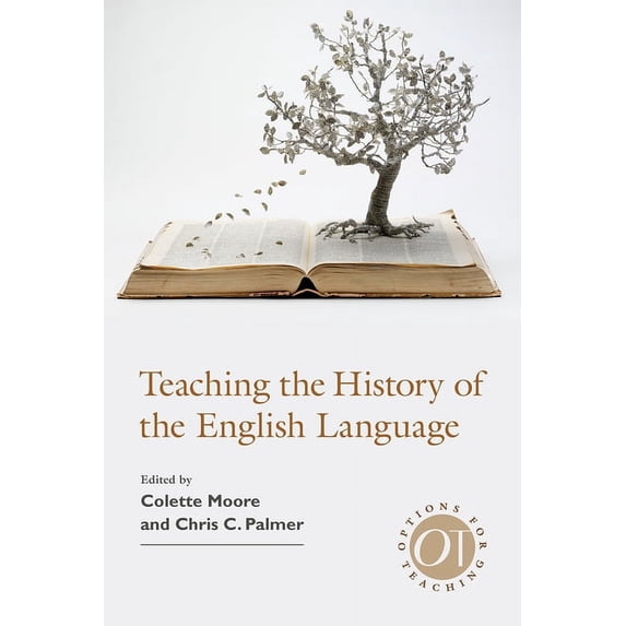 Options for Teaching Teaching the History of the English Language, Book 46, (Paperback)
