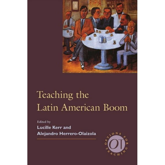 Pre-Owned Options for Teaching Teaching the Latin American Boom, Book 37, (Paperback)