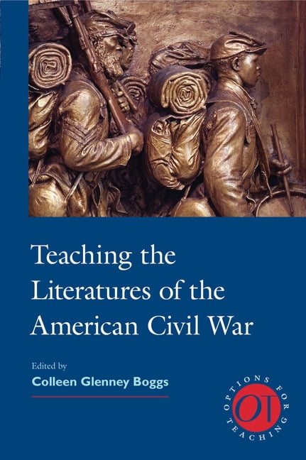 Options for Teaching Teaching the Literatures of the American Civil War, Book 39, (Paperback)