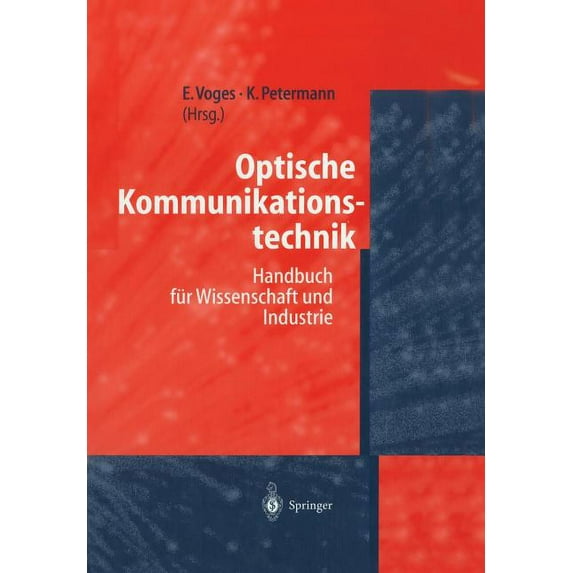 Optische Kommunikationstechnik: Handbuch Für Wissenschaft Und Industrie, (Paperback)