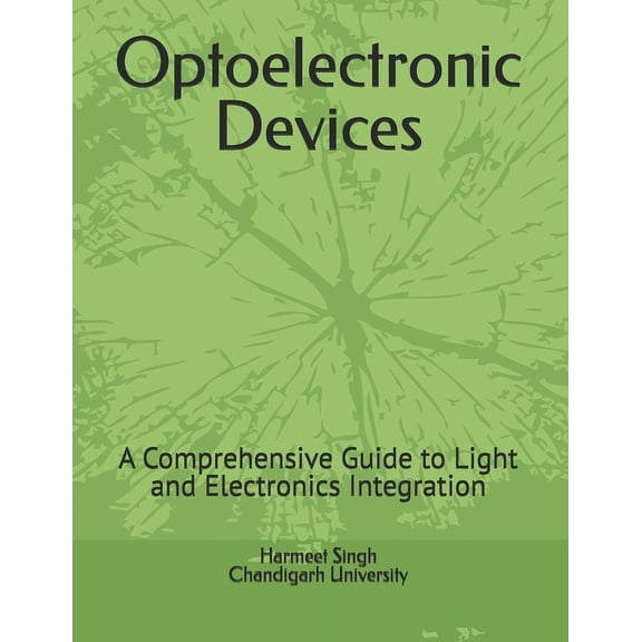 Optoelectronic Devices: A Comprehensive Guide to Light and Electronics Integration, (Paperback)