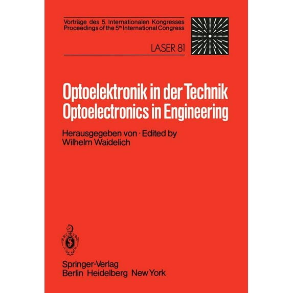 Optoelektronik in Der Technik / Optoelectronics in Engineering: Vorträge Des 5. Internationalen Kongresses / Proceedings, (Paperback)