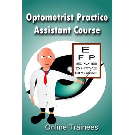 Optometrist Practice Assistant Course (Paperback) by Online Trainees