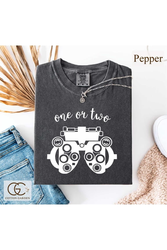 Optometry Shirt Funny Ophthalmologist Tshirt Ophthalmic Tech Gift One Or Two Doctor Shirt