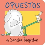 SANDRA BOYNTON; ARGENTINA PALACIOS ZIEGLER Opuestos Opposites (Board Book)