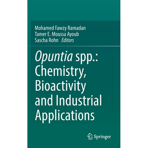 Opuntia Spp.: Chemistry, Bioactivity and Industrial Applications, (Hardcover)
