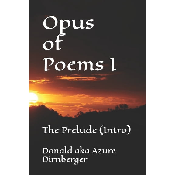 Opus of Poems: Opus of Poems I: The Prelude (Intro) (Paperback)
