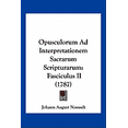 thumbnail image 1 of Opusculorum Ad Interpretationem Sacrarum Scripturarum : Fasciculus II (1787) (Paperback), 1 of 1